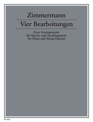 Bernd Alois Zimmermann - 4 Arrangements - for piano and string quintet. piano and string quintet (2 violins, viola, cello and double bass). Partition et parties..