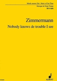 Bernd Alois Zimmermann - Music Of Our Time  : Trumpet Concerto - "Nobody knows de trouble I see". trumpet and orchestra. Partition d'étude..