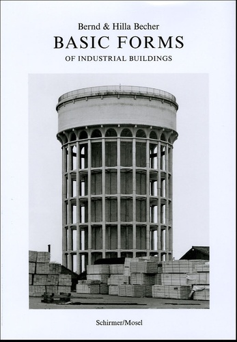 Bernd Becher et Hilla Becher - Basic Forms of Industrial Building.