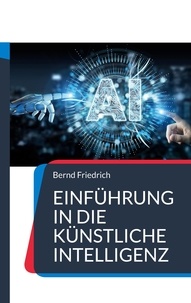 Bernd Friedrich - Einführung in die Künstliche Intelligenz.