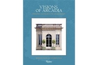 Bernd-H Dams - Visions of Arcadia - Pavilions and Follies of the Ancien Régime.
