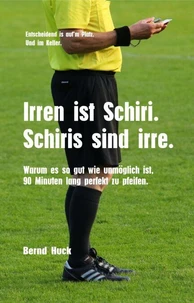 Irren ist Schiri. Schiris sind irre.