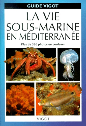 Bernd Humberg et Matthias Bergbauer - La vie sous-marine en Méditerranée.