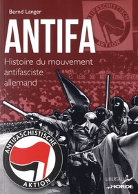 Bernd Langer - Antifa - Histoire du mouvement antifasciste allemand.