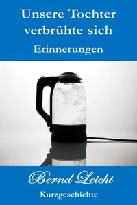 Unsere Tochter verbrühte sich