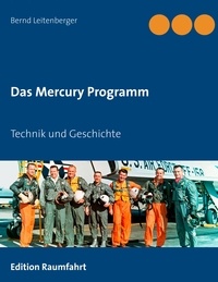 Bernd Leitenberger - Das Mercury Programm - Technik und Geschichte.