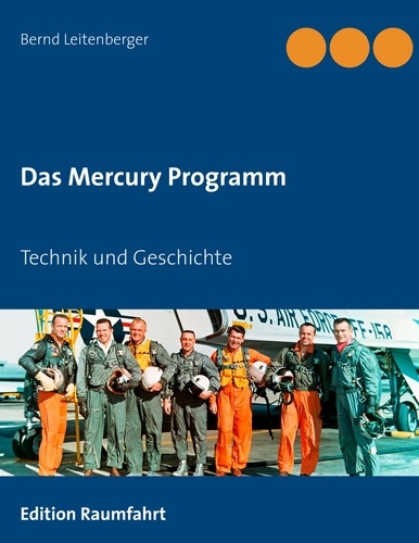 Das Mercury Programm. Technik und Geschichte