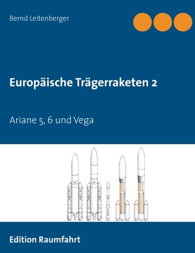 Europäische Trägerraketen 2. Ariane 5, 6 und Vega