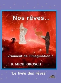  Bernd Michael Grosch - Nos rêves ....