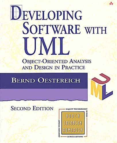 Bernd Oestereich - Developing Software With Uml. Object-Oriented Analysis And Design In Practice, 2nd Edition.