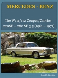  Bernd S. Koehling - The Mercedes W111/W112 Coupes and Cabriolets.
