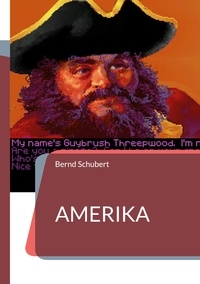 Bernd Schubert - Amerika.