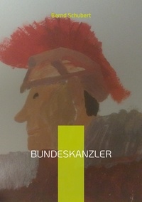 Bernd Schubert - Bundeskanzler.