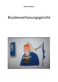 Bernd Schubert - Bundesverfassungsgericht.