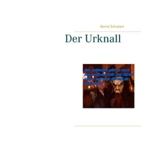 Bernd Schubert - Der Urknall.