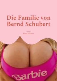 Bernd Schubert - Die Familie von Bernd Schubert.