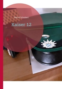 Bernd Schubert - Kaiser 12.