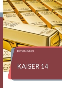 Bernd Schubert - Kaiser 14.