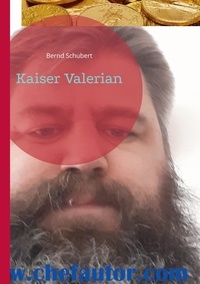 Bernd Schubert - Kaiser Valerian.