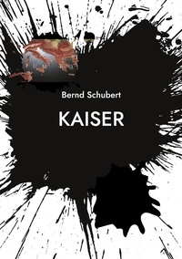 Bernd Schubert - Kaiser - www.chefautor.com.
