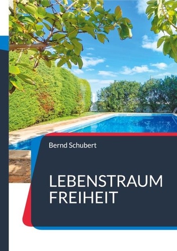 Bernd Schubert - Lebenstraum Freiheit - www.chefautor.com.
