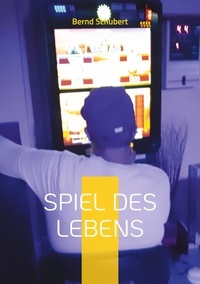 Bernd Schubert - Spiel des Lebens.