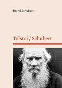 Bernd Schubert - Tolstoi / Schubert.