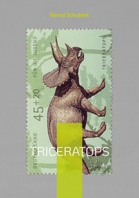 Bernd Schubert - Triceratops - Den Politikern vielleicht noch egal, aber die Jugend wird davon erfahren ....