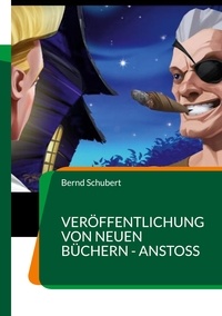 Bernd Schubert - Veröffentlichung von Neuen Büchern - Anstoß.
