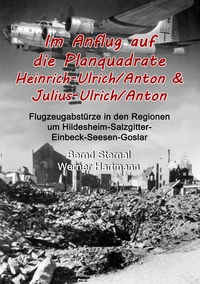 Im Anflug auf die Planquadrate Heinrich-Ulrich/Anton &amp; Julius-Ulrich/Anton