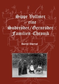 Bernd Sternal - Sippe Vollmer - eine Suderöder/Gernröder Familien-Chronik.