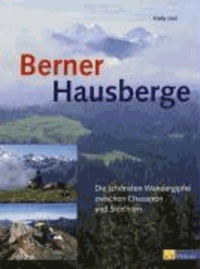 Berner Hausberge - Die schönsten Wandergipfel zwischen Chasseron und Sidelhorn.