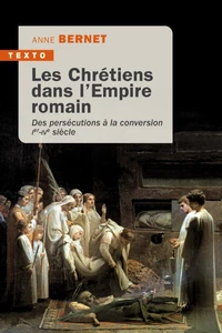 Les Chrétiens dans l'Empire Romain