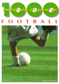 Bernhard Bruggmann - 1000 exercices et jeux de football.