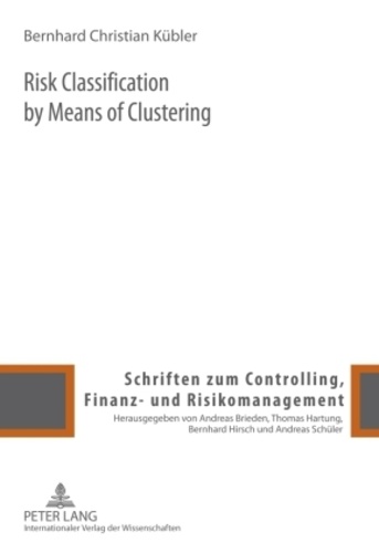 Bernhard christian Kübler - Risk Classification by Means of Clustering.