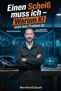 Einen Scheiß muss ich - Warum KI nicht dein Problem ist