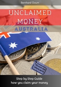  Bernhard Gaum - Unclaimed Money - Step by Step Guide how you claim your money.