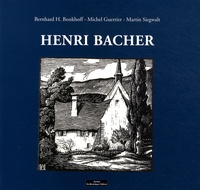 Bernhard H. Bonkhoff et Michel Guerrier - Henri Bacher - Peintre du terroir et de la foi, édition bilingue français-allemand.