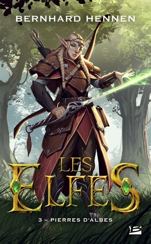 Les Elfes Tome 3 Pierres d'Albes