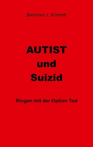Autist und Suizid. Ringen mit der Option Tod