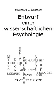 Bernhard J. Schmidt - Entwurf einer wissenschaftlichen Psychologie.