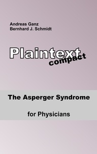 Bernhard J. Schmidt et Andreas Ganz - The Asperger Syndrome for Physicians.