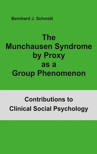 The Munchausen Syndrome by Proxy as a Group Phenomenon