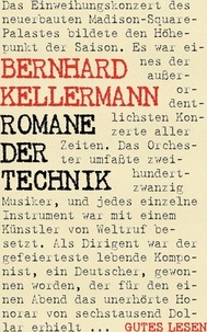 Bernhard Kellermann - Romane der Technik - Trilogie (Der Tunnel. Die Stadt Anatol. Das Blaue Band).