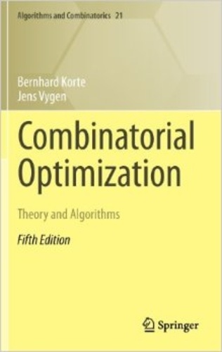 Bernhard Korte et Jens Vygen - Combinatorial Optimization - Theory and Algorithms.