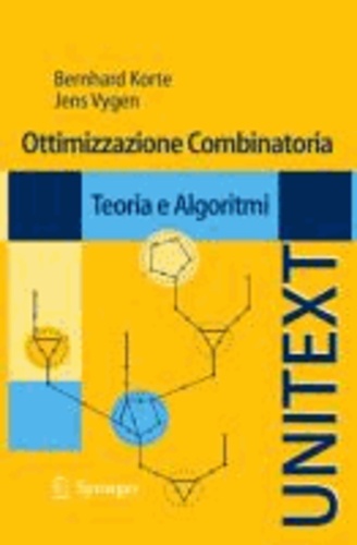 Bernhard Korte et Jens Vygen - Ottimizzazione Combinatoria - Teoria e Algoritmi.