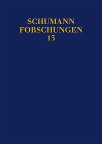 Bernhard r. Appel - Schumann - Research Vol. 13 : Vom Einfall zum Werk - Robert Schumanns Schaffensweise. Vol. 13..