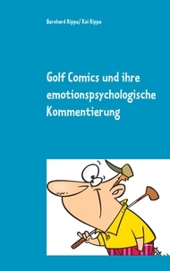 Bernhard Rippe - Golf Comics und ihre emotionspsychologische Kommentierung.