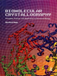 Bernhard Rupp - Biomolecular Crystallography - Principles, Practice, and Application to Structural Biology.
