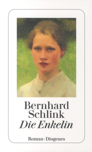 Bernhard Schlink - Die Enkelin.